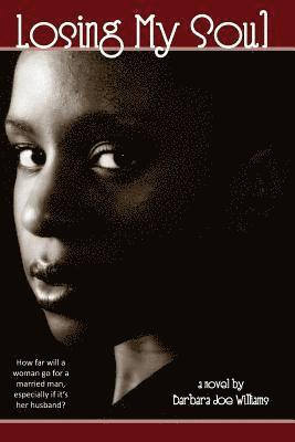 Barbara Joe Williams - Losing My Soul, Häftad. Tillgänglighet: Lägg i varukorg