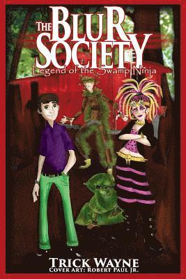 Trick Wayne - The Blur Society: Legend of the Swamp Ninja, Häftad. Tillgänglighet: Lägg i varukorg