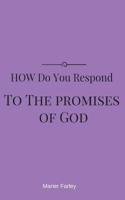 Marier Farley - How Do You Respond to the Promises of God?, Häftad. Tillgänglighet: Lägg i varukorg