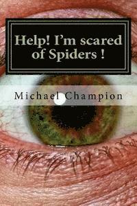 Michael Champion - Help! I'm scared of Spiders !: How to help cure your Arachnophobia, Häftad. Tillgänglighet: Lägg i varukorg