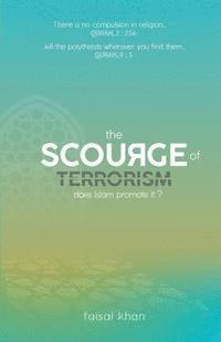 Faisal Khan - The scourge of terrorism: Does Islam promote it?, Häftad