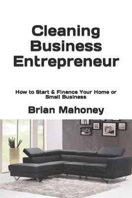 Brian Mahoney - Cleaning Business Entrepreneur, Häftad