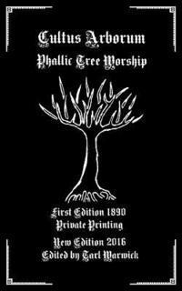 Private Printing, Tarl Warwick - Cultus Arborum: Phallic Tree Worship, Häftad. Tillgänglighet: Lägg i varukorg