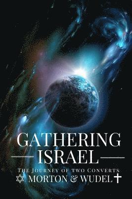 John Wudel, Michael Morton - Gathering Israel: The Journey of Two Converts, Häftad