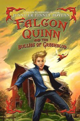 Jennifer Finney Boylan - Falcon Quinn and the Bullies of Greenblud, Häftad. Tillgänglighet: Lägg i varukorg