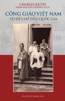 Charles Keith - Cong Giao Viet Nam: Tu de Che Den Quoc Gia, Häftad. Tillgänglighet: Lägg i varukorg