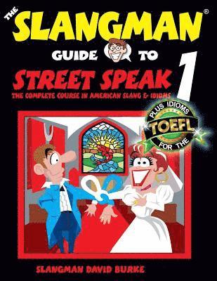 David Burke - The Slangman Guide to STREET SPEAK 1: The Complete Course in American Slang & Idioms, Häftad. Tillgänglighet: Lägg i varukorg