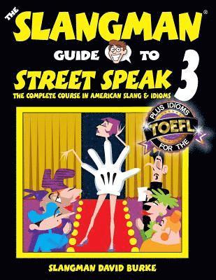 David Burke - The Slangman Guide to STREET SPEAK 3: The Complete Course in American Slang & Idioms, Häftad. Tillgänglighet: Lägg i varukorg
