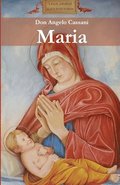 Maria: Il servizio di Maria al disegno d'Amore del Padre negli articoli di don Angelo Cassani dedicati alle festivit mariane