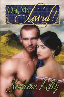 Sahara Kelly - Oh My Laird!: A Risqué Regency Romance, Häftad