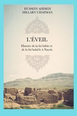 Hillary Chapman, Hussein Ahdieh - L'Eveil: Histoire de la foi bábíe et de la foi bahá'íe à Nayríz, Häftad. Tillgänglighet: Lägg i varukorg