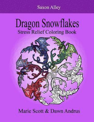 Dawn Andrus, Marie Scott - Dragon Snowflakes: Stress Relief Coloring Book, Häftad. Tillgänglighet: Lägg i varukorg
