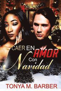 Tonya M. Barber - Caer En Amor Con Navidad, Häftad