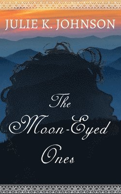 Julie K Johnson - Moon-Eyed Ones, Häftad