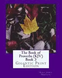 King James Version - The Book of Proverbs (KJV) Book 3: Gigantic Print Edition, Häftad. Tillgänglighet: Lägg i varukorg