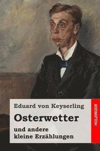 Eduard Von Keyserling - Osterwetter: und andere kleine Erzählungen, Häftad