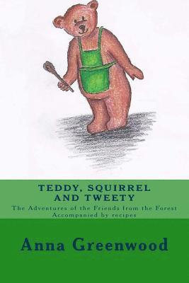 Anna Greenwood - Teddy Squirrel and Tweety: A healing, nourishing, funny and witty children's book., Häftad. Tillgänglighet: Lägg i varukorg