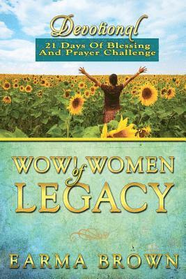 Earma Brown - WOW! Women Of Legacy Devotional: 21 Days Of Blessing And Prayer Challenge: 21 Day Journey of Creating A Life Of Legacy Designed To Inspire and Refresh, Häftad. Tillgänglighet: Lägg i varukorg