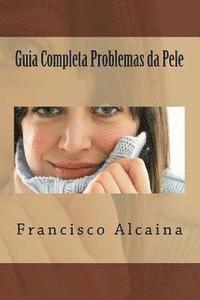 Francisco Alcaina - Guia Completa Problemas da Pele, Häftad. Tillgänglighet: Lägg i varukorg