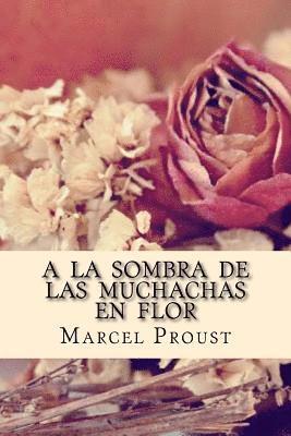 Marcel Proust, Josemberg Duran - A la Sombra de las Muchachas en Flor, Häftad. Tillgänglighet: Lägg i varukorg
