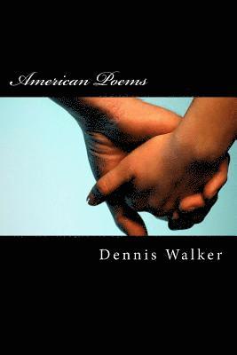 Walker, Dennis Michael Walker - American Poems, Häftad. Tillgänglighet: Lägg i varukorg
