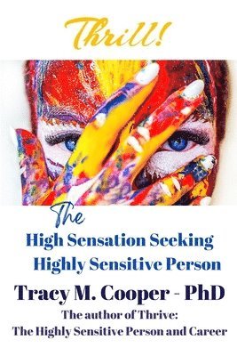Tracy M. Cooper - Thrill: The High Sensation Seeking Highly Sensitive Person, Häftad