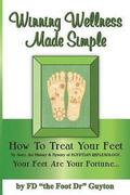 Winning Wellness Made Simple: How to Treat Your Feet