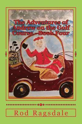 Rod Ragsdale - The Adventures of Andrew on the Golf Course Book Four: Golfing with Santa, Häftad. Tillgänglighet: Lägg i varukorg