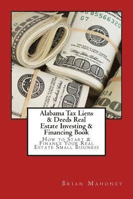 Brian Mahoney - Alabama Tax Liens & Deeds Real Estate Investing Book, Häftad