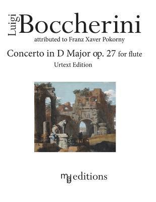 Franz Xaver Pokorny, Marco De Boni - Boccherini Concerto in D Major op. 27 for Flute (Urtext Edition), Häftad