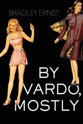 Bradley Ernst, Maxann Dobson - By Vardo, Mostly, Häftad. Tillgänglighet: Lägg i varukorg