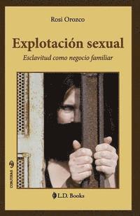 Rosi Orozco - Explotación sexual: Esclavitud como negocio familiar, Häftad. Tillgänglighet: Lägg i varukorg
