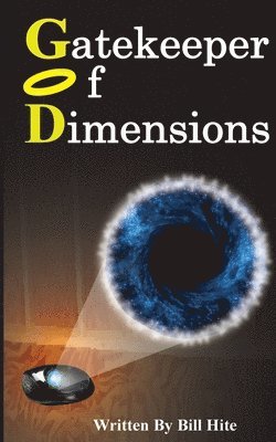 Bill Hite - Gatekeeper Of Dimensions, Häftad. Tillgänglighet: Lägg i varukorg