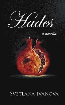 Svetlana Ivanova - Hades: Novella, Häftad. Tillgänglighet: Lägg i varukorg