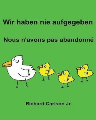 Richard Carlson Jr - Wir haben nie aufgegeben Nous n'avons pas abandonné, Häftad. Tillgänglighet: Lägg i varukorg