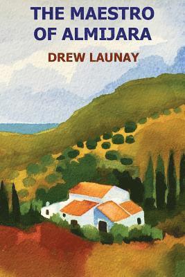 Drew Launay - The Maestro of Almijara, Häftad. Tillgänglighet: Lägg i varukorg