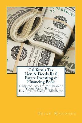 Brian Mahoney - California Tax Lien & Deeds Real Estate Investing & Financing Book, Häftad
