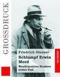 Schlumpf Erwin Mord (Großdruck): Wachtmeister Studers erster Fall