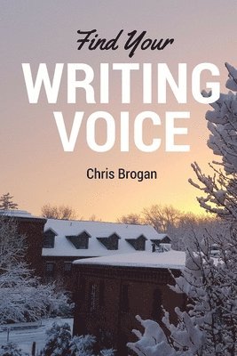Chris Brogan, Jacqueline Carly - Find Your Writing Voice, Häftad. Tillgänglighet: Lägg i varukorg