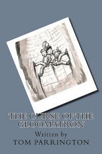 Tom Parrington - The Curse of the Gloomatron, Häftad. Tillgänglighet: Lägg i varukorg