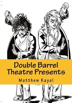 Double Barrel Theatre Presents: Kickass Women, Häftad. Tillgänglighet: Lägg i varukorg