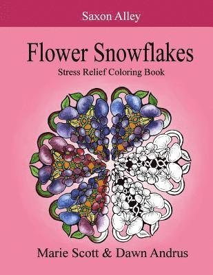 Dawn Andrus, Marie Scott - Flower Snowflakes: Stress Relief Coloring Book, Häftad. Tillgänglighet: Lägg i varukorg