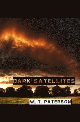 W. T. Paterson - Dark Satellites, Häftad. Tillgänglighet: Lägg i varukorg