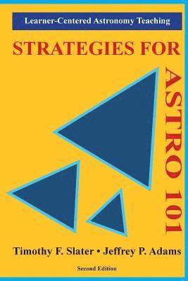 Jeffrey P. Adams, Timothy F. Slater - Strategies for ASTRO 101: Learner-Centered Astronomy Teaching, Häftad. Tillgänglighet: Lägg i varukorg