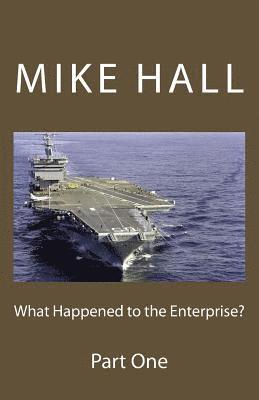 Mike Hall - What Happened to the Enterprise?, Häftad. Tillgänglighet: Lägg i varukorg