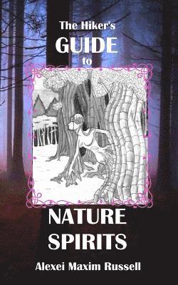 Alexei Maxim Russell - The Hiker's Guide to Nature Spirits, Häftad. Tillgänglighet: Lägg i varukorg