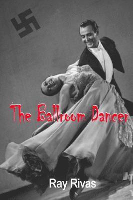 Ray Rivas - The Ballroom Dancer, Häftad. Tillgänglighet: Lägg i varukorg