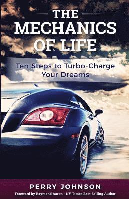 Perry Johnson - The Mechanics of Life: 10 Proven Steps for Reaching Your Dreams, Häftad. Tillgänglighet: Lägg i varukorg