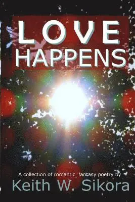 Keith W. Sikora - Love Happens, Häftad. Tillgänglighet: Lägg i varukorg