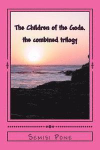 Semisi Pone - The Children of the Gods: The Combined Trilogy, Häftad. Tillgänglighet: Lägg i varukorg